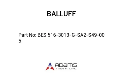 BES 516-3013-G-SA2-S49-00	5								