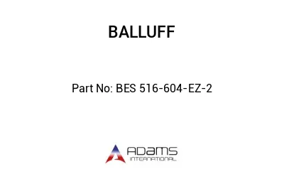 BES 516-604-EZ-2									