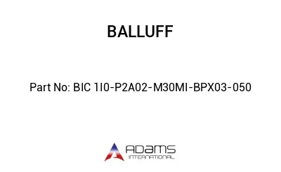 BIC 1I0-P2A02-M30MI-BPX03-050									