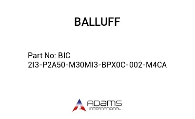 BIC 2I3-P2A50-M30MI3-BPX0C-002-M4CA									