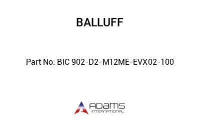 BIC 902-D2-M12ME-EVX02-100									