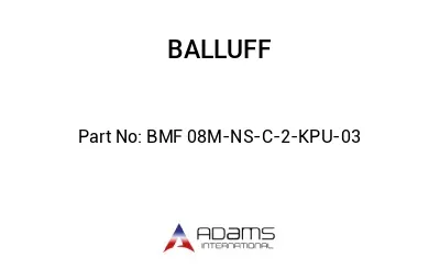 BMF 08M-NS-C-2-KPU-03									