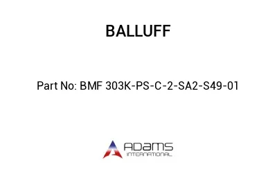 BMF 303K-PS-C-2-SA2-S49-01									