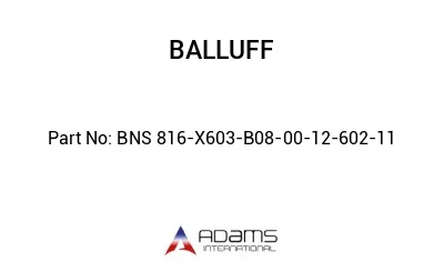 BNS 816-X603-B08-00-12-602-11