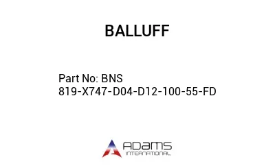 BNS 819-X747-D04-D12-100-55-FD									